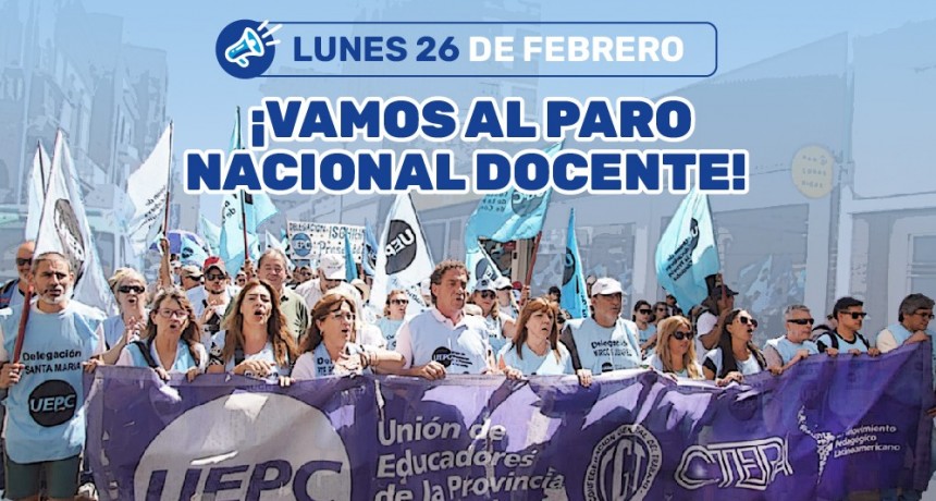 LUNES 26 DE FEBRERO PARO NACIONAL DOCENTE