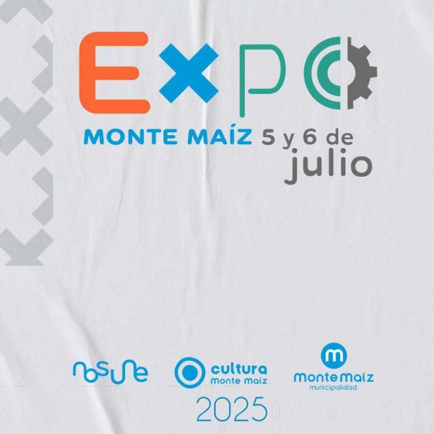 SE VIENE LA CUARTA EDICIÓN DE LA EXPO MONTE MAÍZ