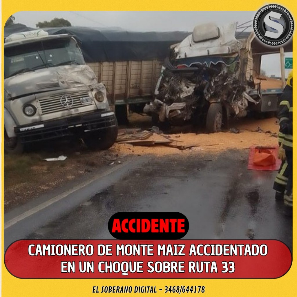 CAMIONERO DE MONTE MAÍZ SE ACCIDENTÓ EN RUTA 33