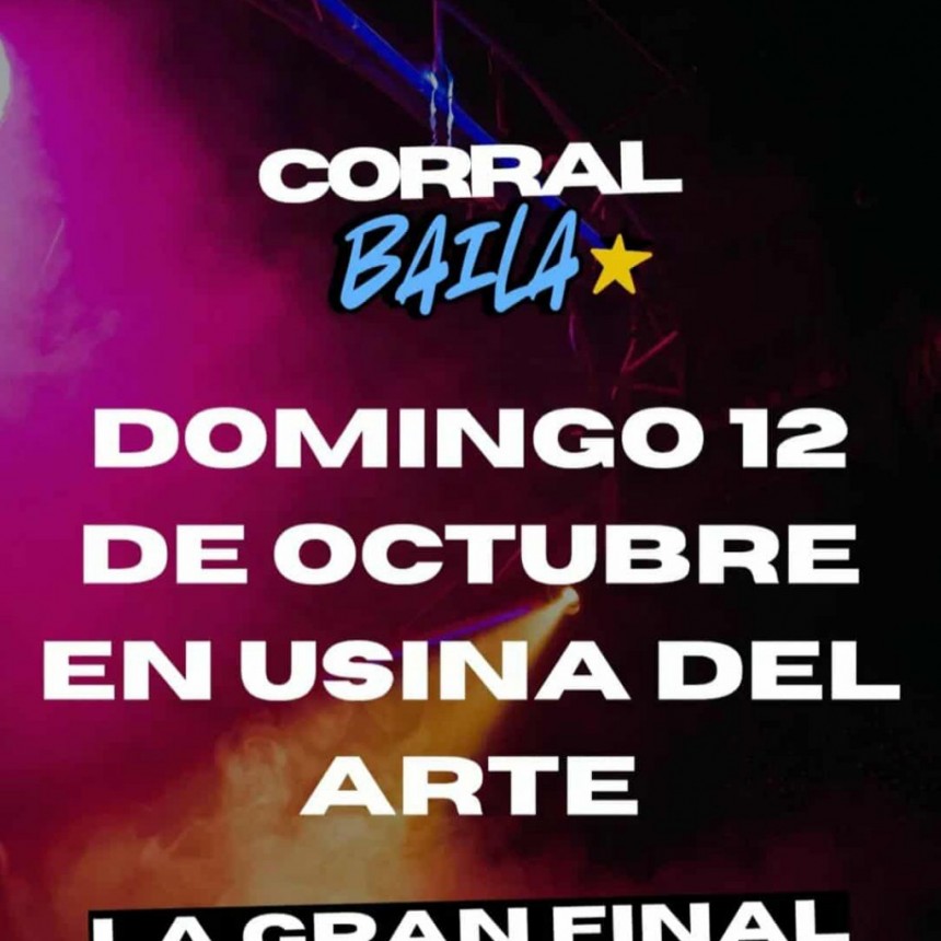 ESTE DOMINGO ES LA FINAL DEL CORRAL BAILA