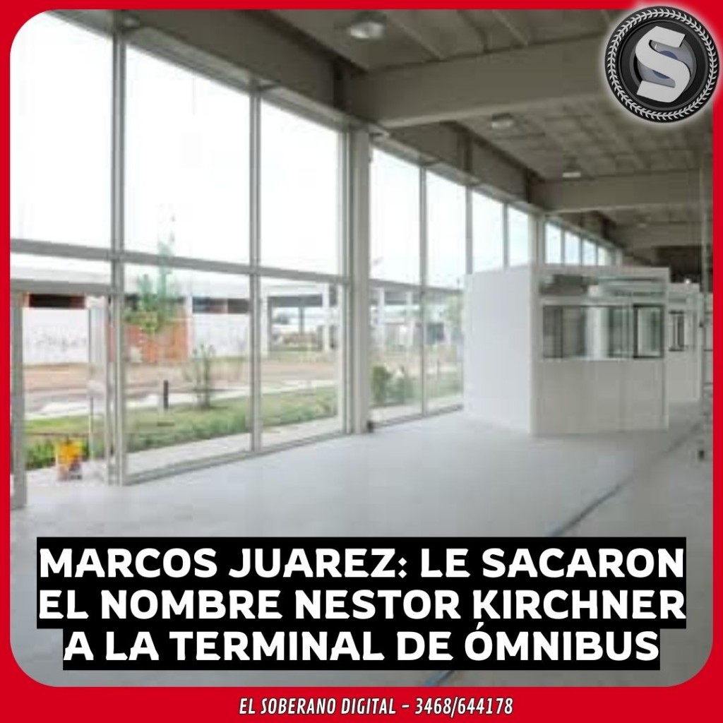 LE CAMBIARON EL NOMBRE A LA TERMINAL DE MARCOS JUÁREZ